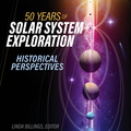 50 Years of Solar System Exploration: Historical Perspectives