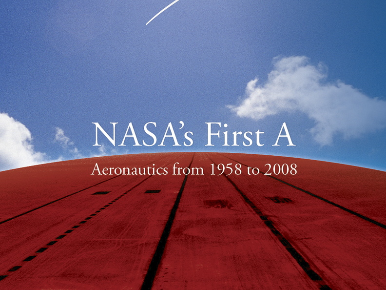 NASA's First A: Aeronautics from 1958–2008