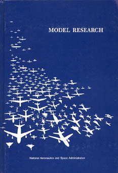 Model Research: The National Advisory Committee for Aeronautics,1915-1958. vol1